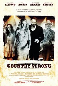 Country Strong | Country Strong Movie Poster | 2010 | Gwyneth Paltrow | Leighton Meester | Garrett Hedlund | Tim McGraw | Marshall Chapman | Lari White | Jeremy Childs | www.myalltimefavoritemovies.com | www.myalltimefavorites.com