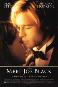 Meet Joe Black | Meet Joe Black Movies Poster | 1998 | Brad Pitt | Anthony Hopkins | Claire Forlani | Jake Weber | Marcia Gay Harden | Jeffrey Tambor | Martin Brest | www.myalltimefavorites.com | www.myalltimefavoritemovies.com